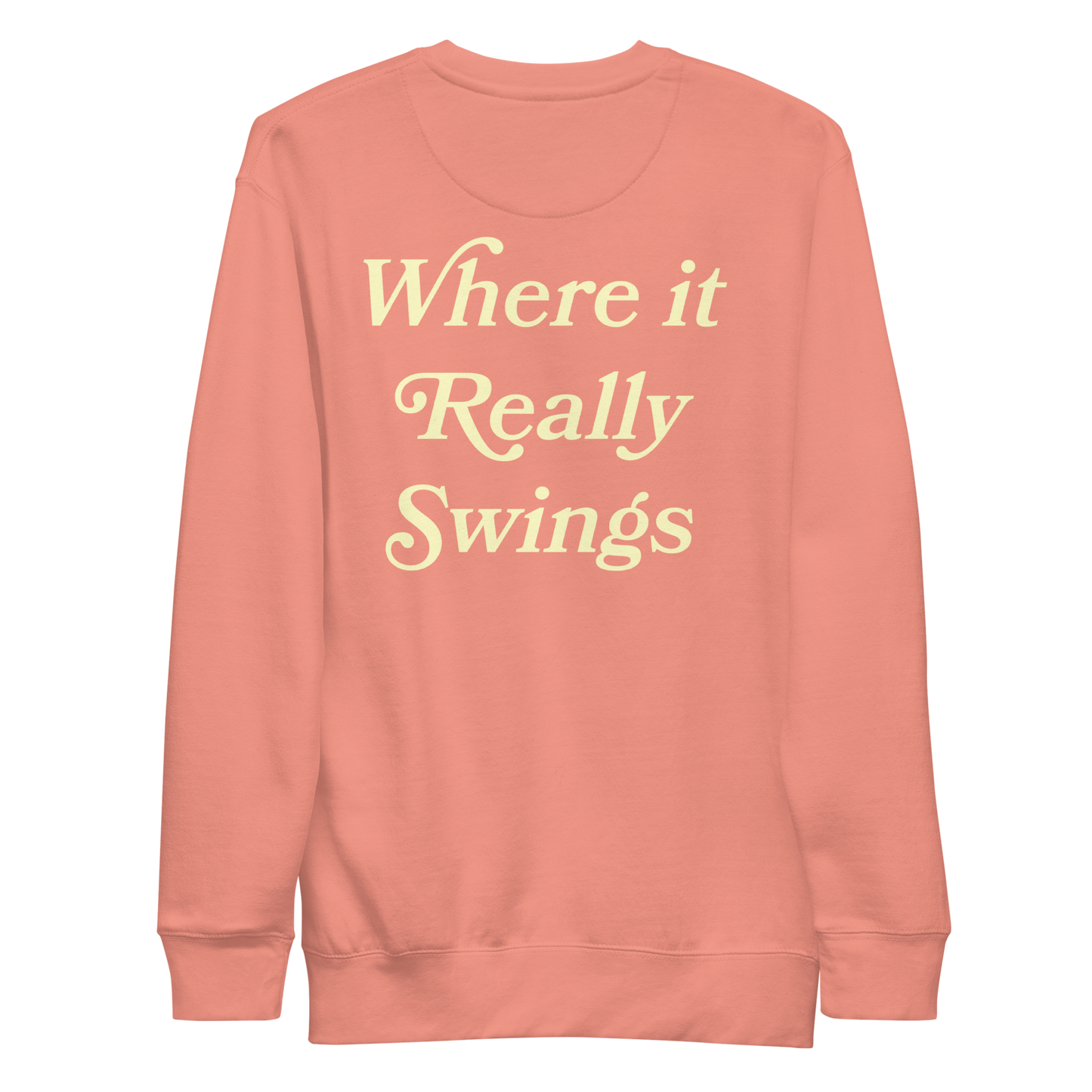 Where It Really Swings - Unisex Premium Sweatshirt